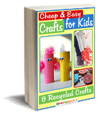 Cheap and Easy Crafts for Kids: 9 Recycled Crafts