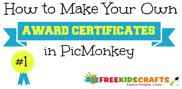 How to Make Your Own Award Certificates How to Make Your Own Award Certificates
